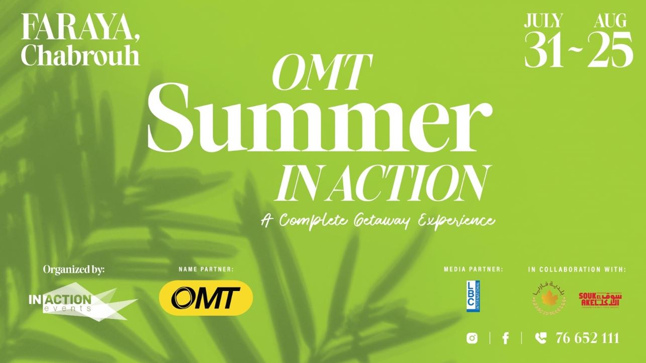 أجواء صيفيّة ترفيهية مميّزة بانتظاركم مع OMT Summer In Action في فاريا – شبروح